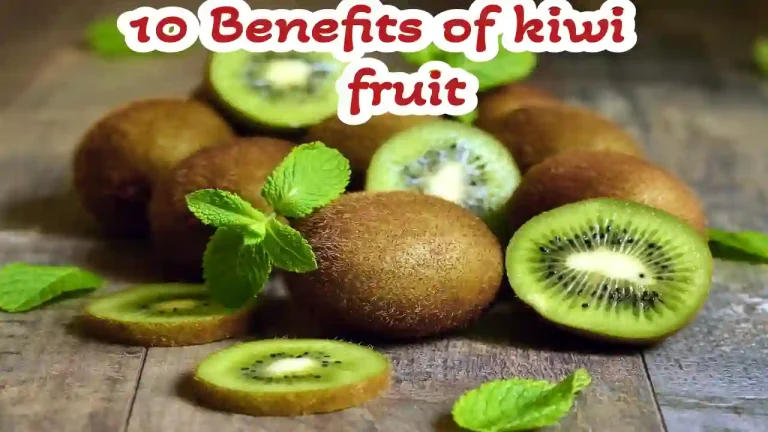 10 Benefits of kiwi fruit nutrients and how to eat