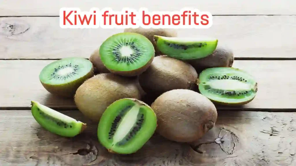 10 Benefits of kiwi fruit nutrients and how to eat